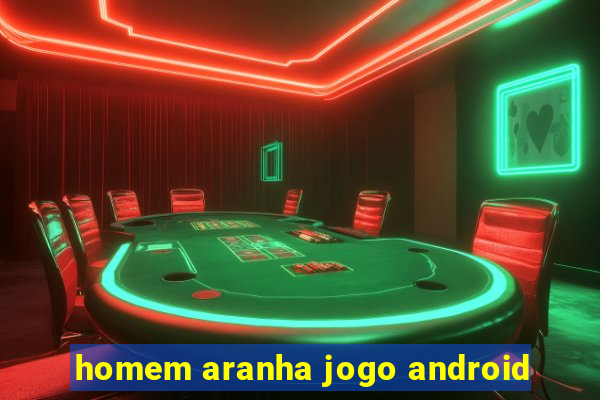 homem aranha jogo android